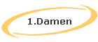 1.Damen